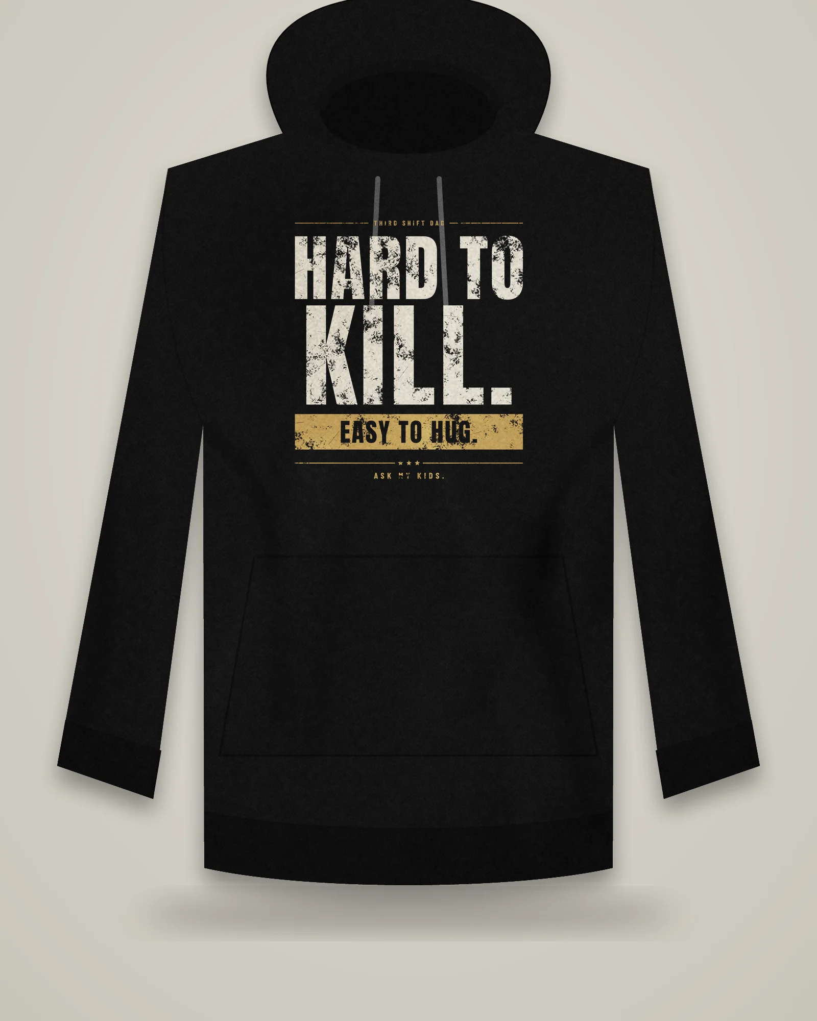 Hard To Kill. Easy To Hug. Hoodie