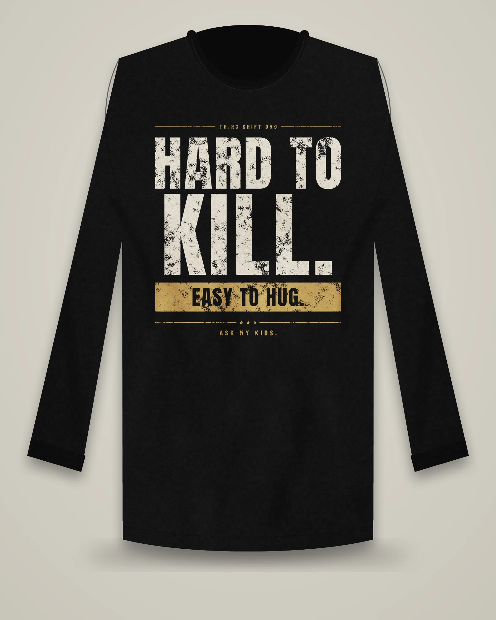 Hard To Kill. Easy To Hug. Long Sleeve, Black