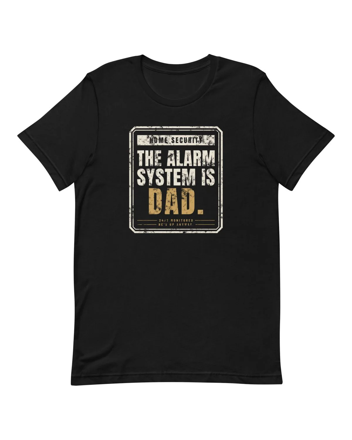 The Alarm System Is Dad Tee, Black