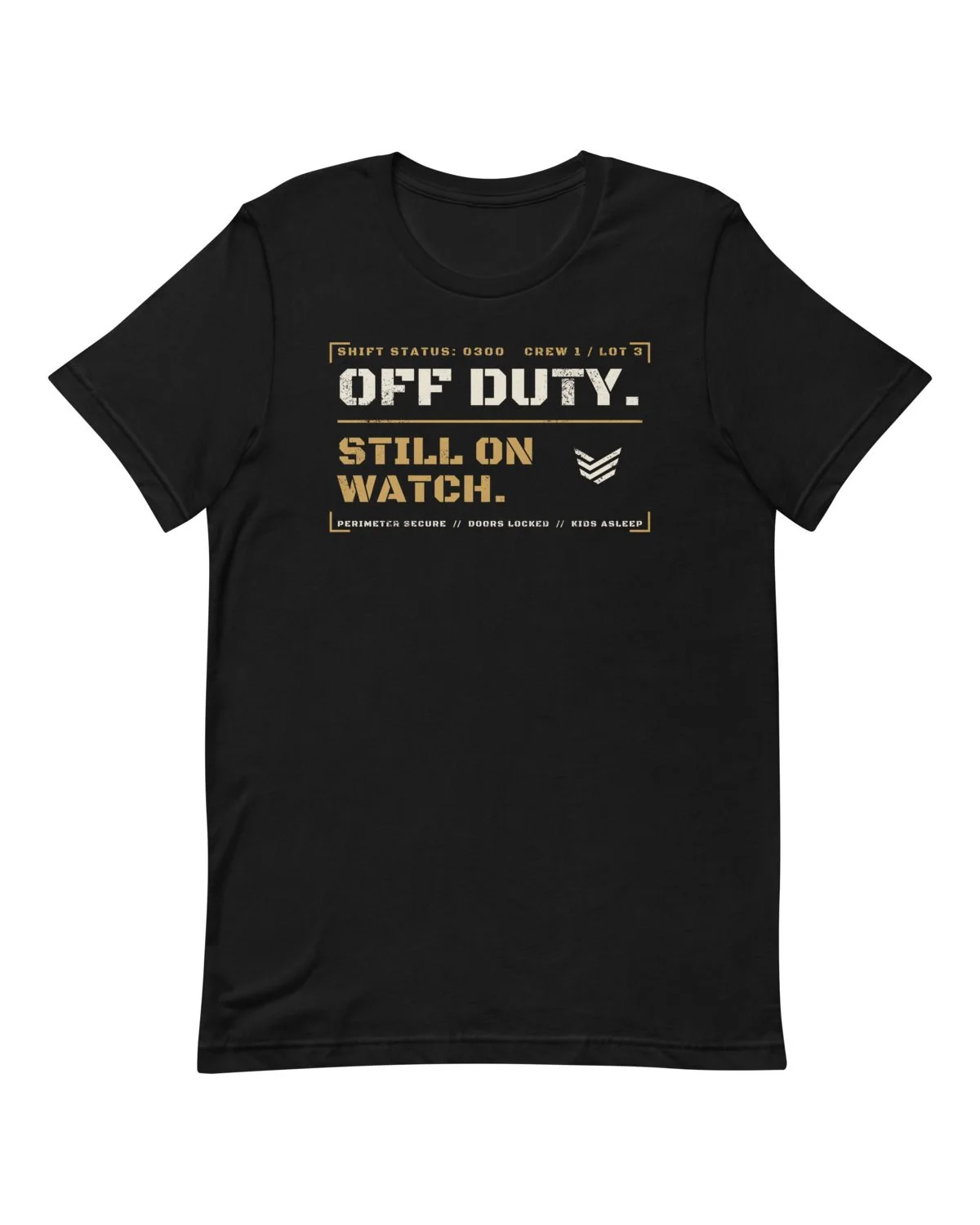 Off Duty. Still On Watch. Tee