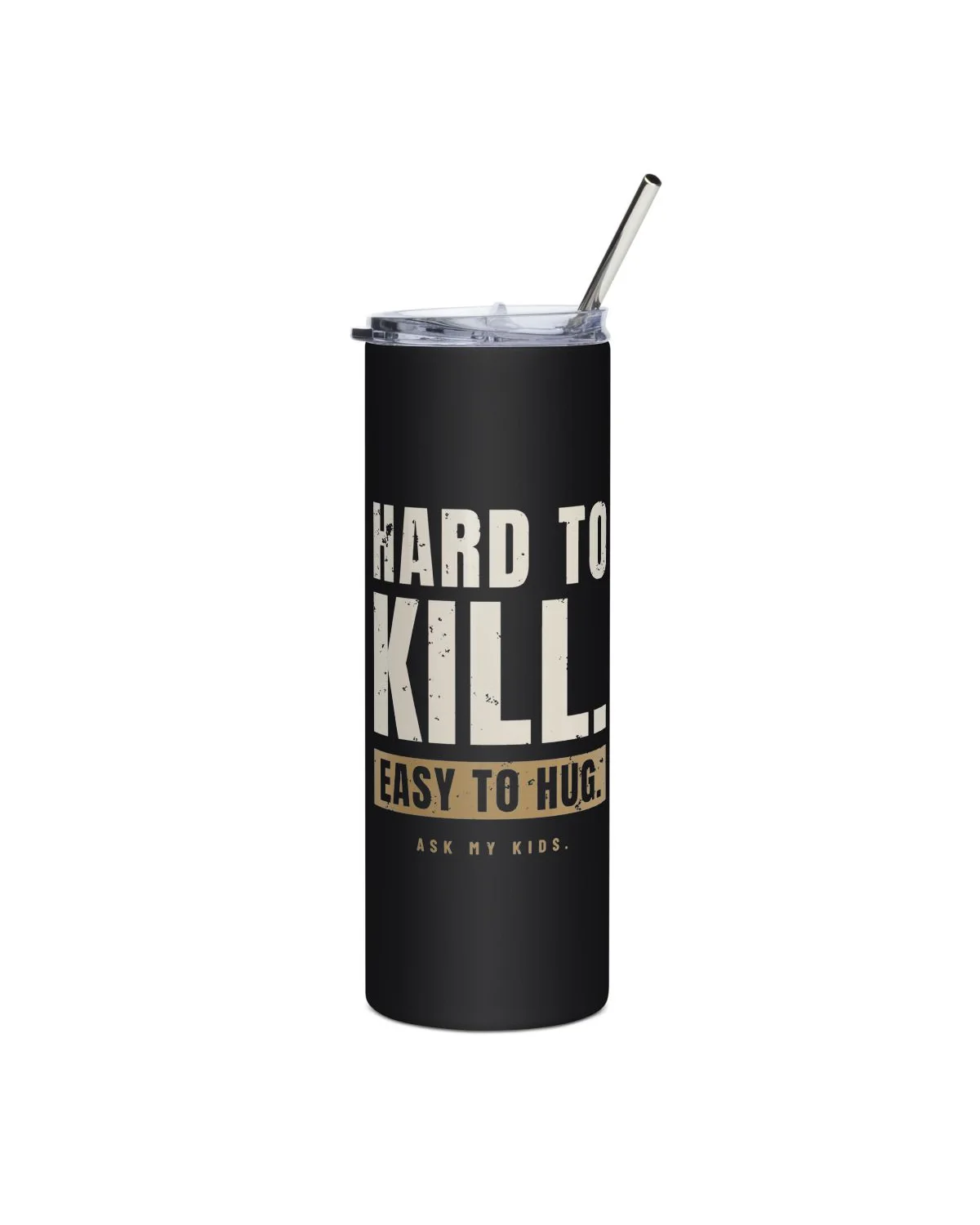 Hard to Kill Tumbler